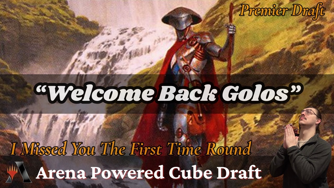 “Welcome Back Golos” // Arena Powered Cube Draft // MTG Arena