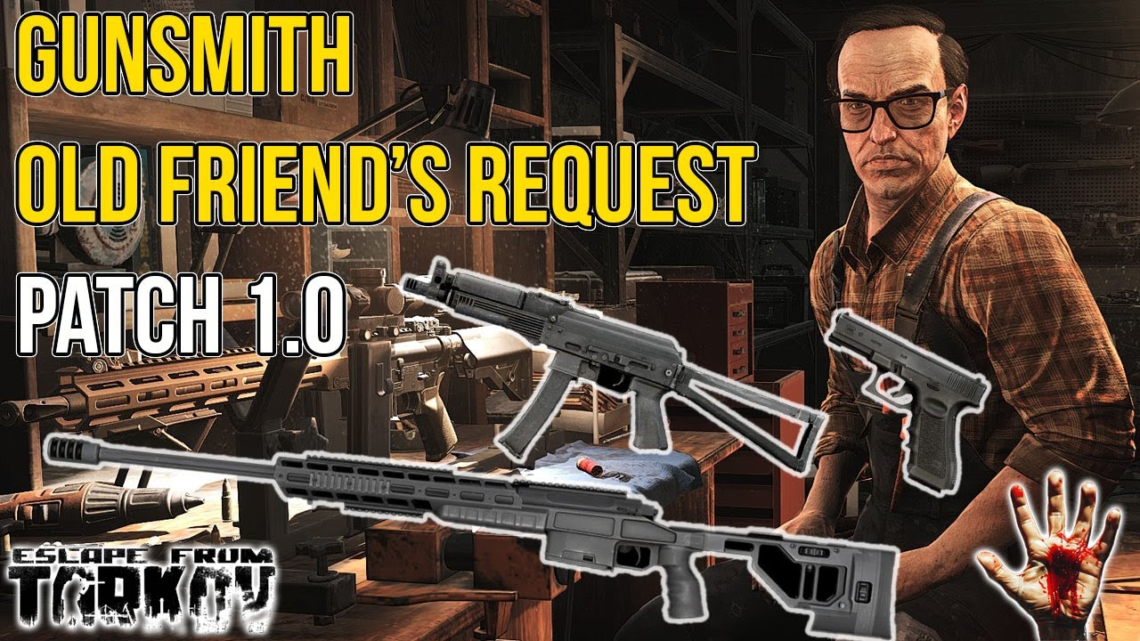 Gunsmith Old Friend's Request - Patch 1.0 - Escape from Tarkov