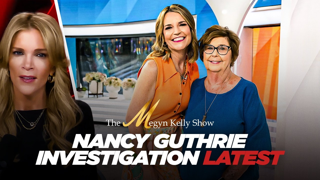 Nancy Guthrie Investigation LATEST - Megyn Kelly Brings You All the Details LIVE