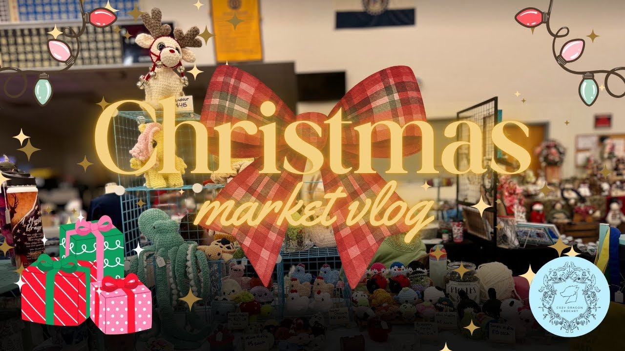 My Final Crochet Market of the Year | Holiday Market Vlog