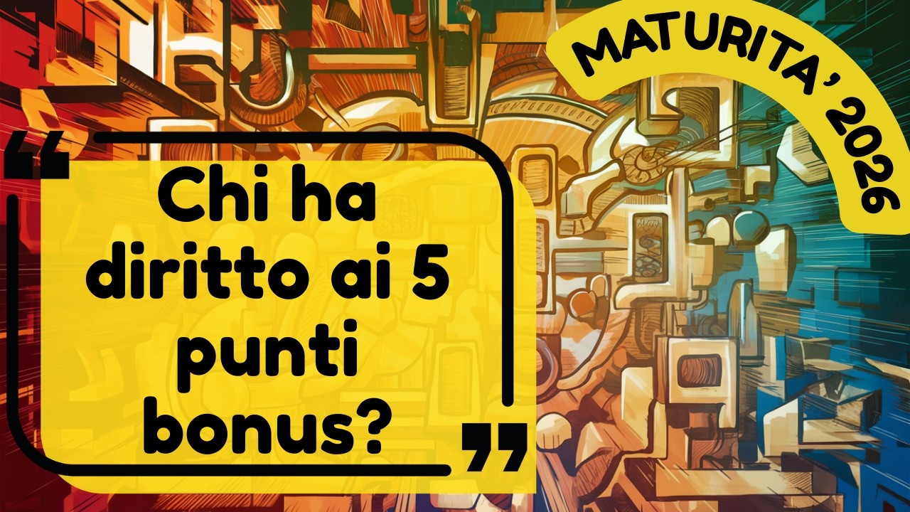 Maturità 2026: chi ha diritto ai 5 punti bonus, i criteri di assegnazione e come ottenerli