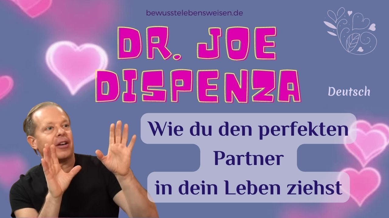 Dr. Joe Dispenza So wirst du in deiner Beziehung langfristig glücklich sein mit deinem Partner