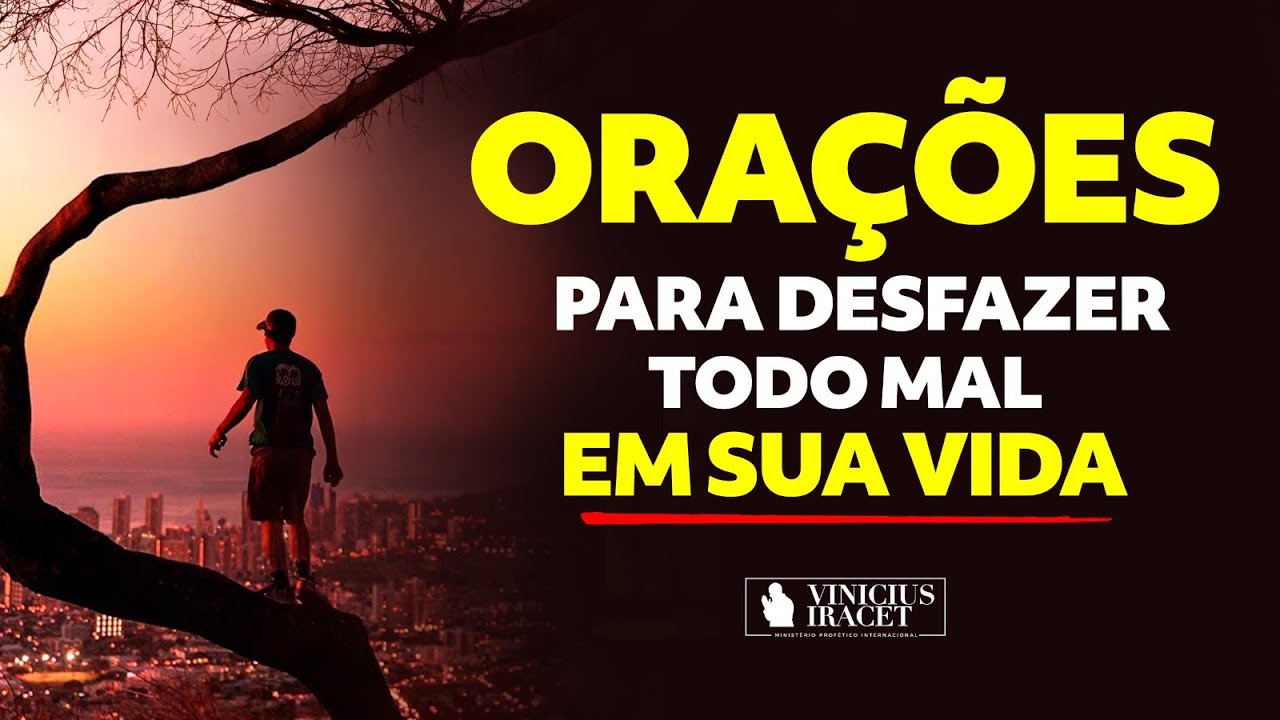 ORAÇÕES PARA DESFAZER TODO MAL CONTRA  SUA VIDA E TER UMA NOITE DE PAZ - Profeta Vinicius Iracet