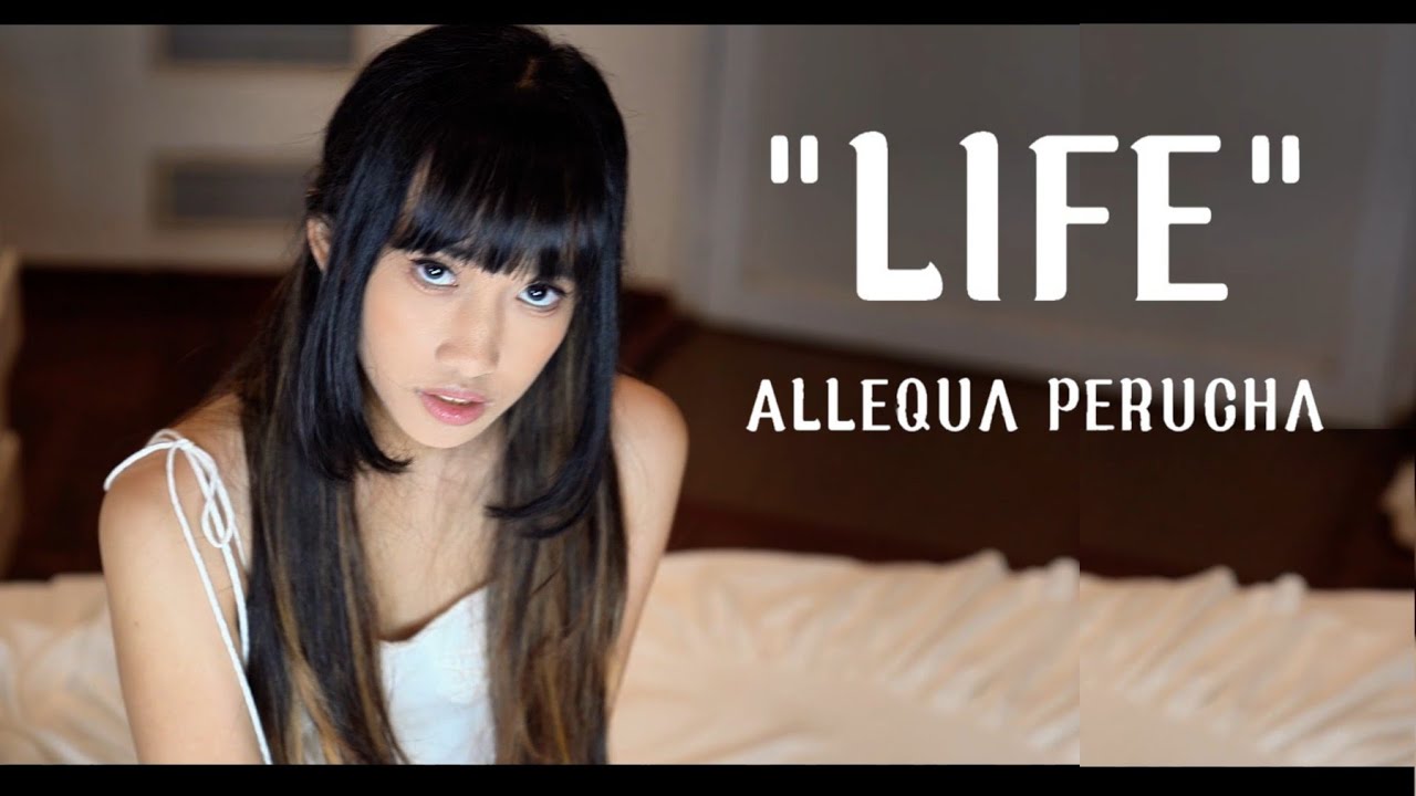 Allequa Perucha - LIFE (Official Music Video)