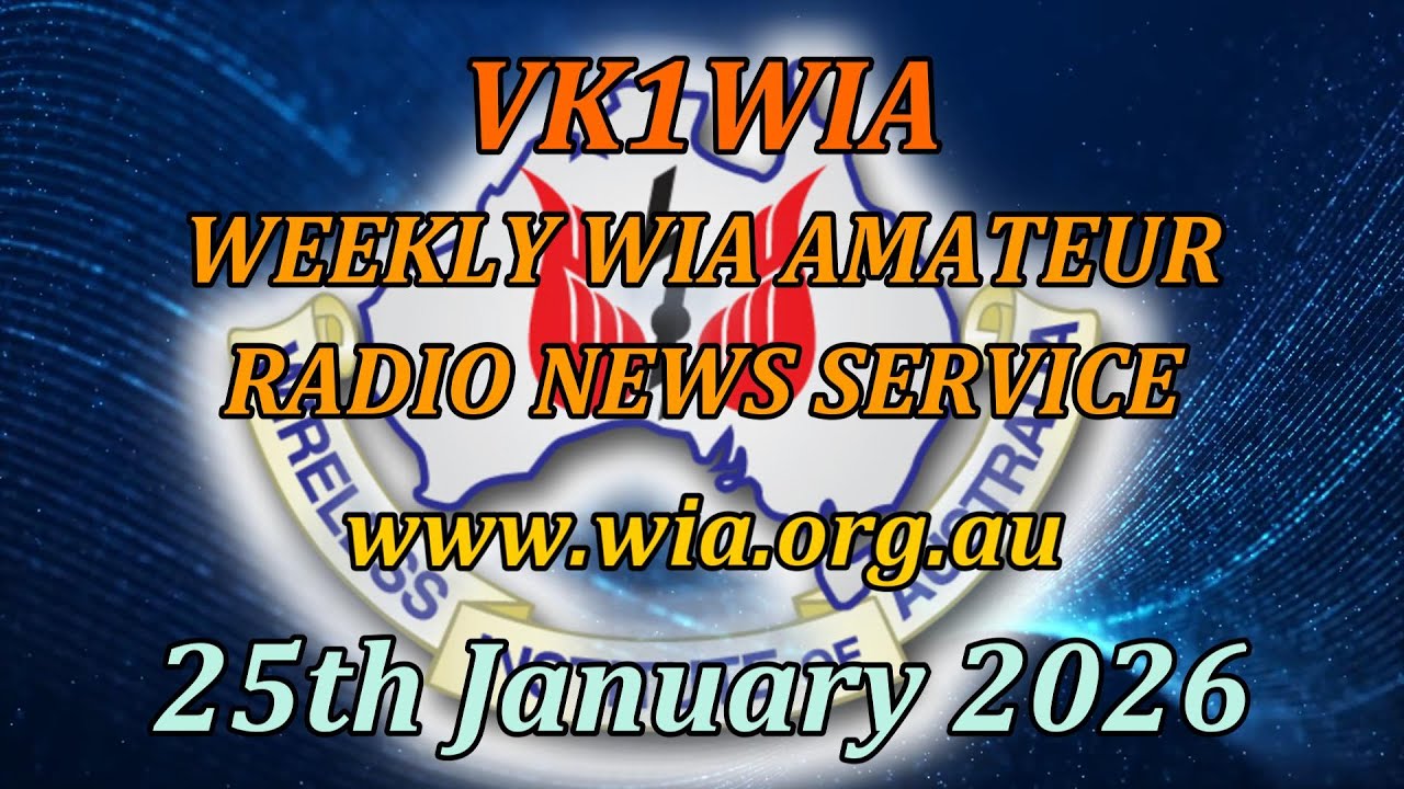 WIA News Broadcast for the 25th of Jan 2026 - Ham Radio News for Amateur Radio Operators by VK1WIA