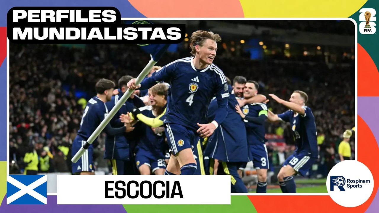 Perfiles Mundialistas 2026: ESCOCIA 🏴󠁧󠁢󠁳󠁣󠁴󠁿 su gran objetivo es pasar de grupos por primera vez