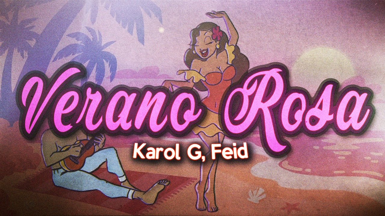 KAROL G, Feid - Verano Rosa 💖 (Letra)