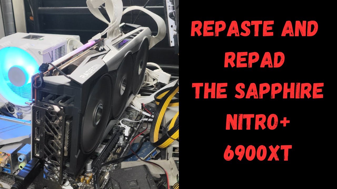 Repaste & Repad the Sapphire Nitro+ 6900xt