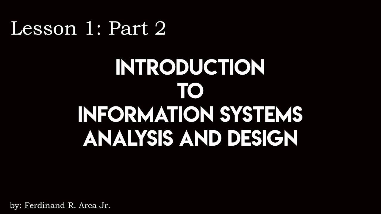 Part 2: Introduction to Information Systems Analysis and Design