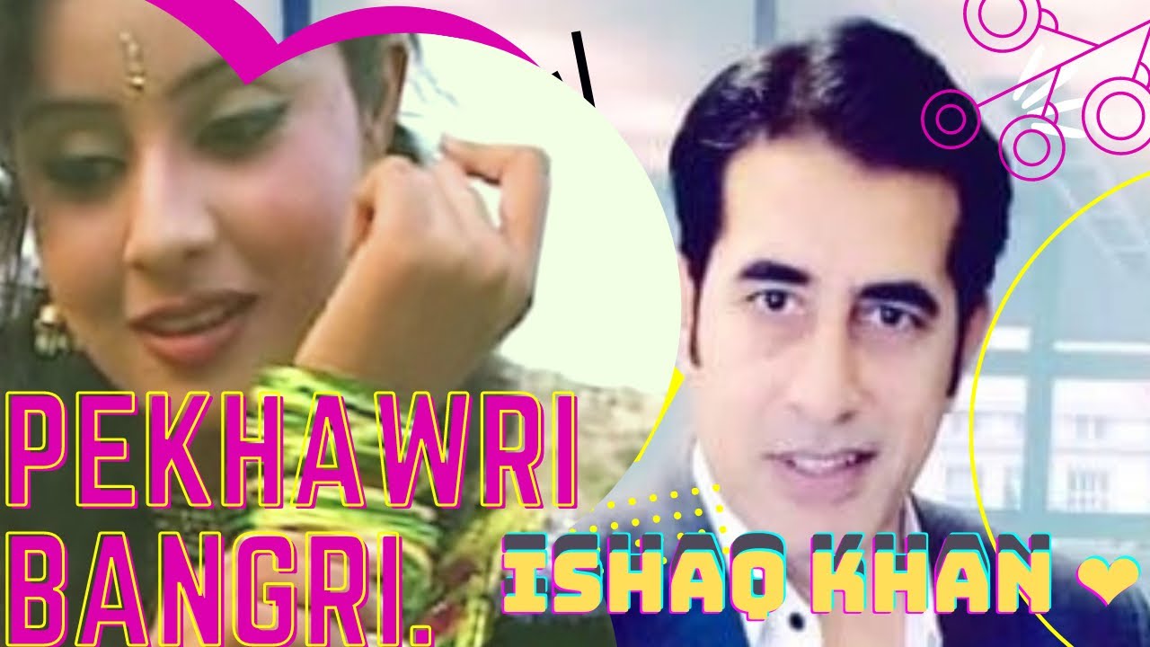 Pekhawri Bangri  By Ishaq Khan  @IshaqKhan پېښوري بنګړي،اسحاق خان #foryou #viral #love #pashtosong