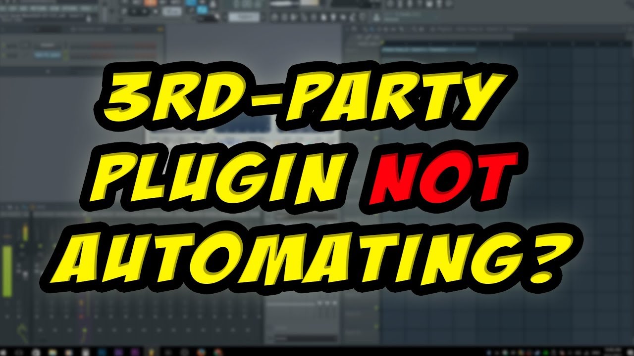 How To Automate 3rd Party VST Plugins In Fl Studio