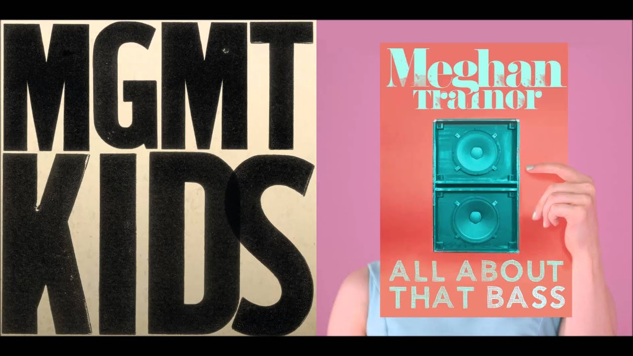Meghan Trainor x MGMT - All About Those Kids (Mashup)