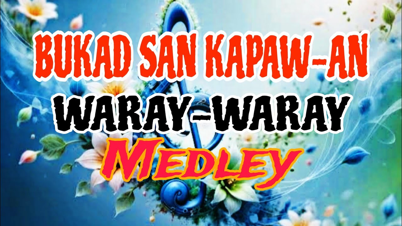 BUKAD SAN KAPAW-AN MEDLEY WARAY-WARAY CHA-CHA 