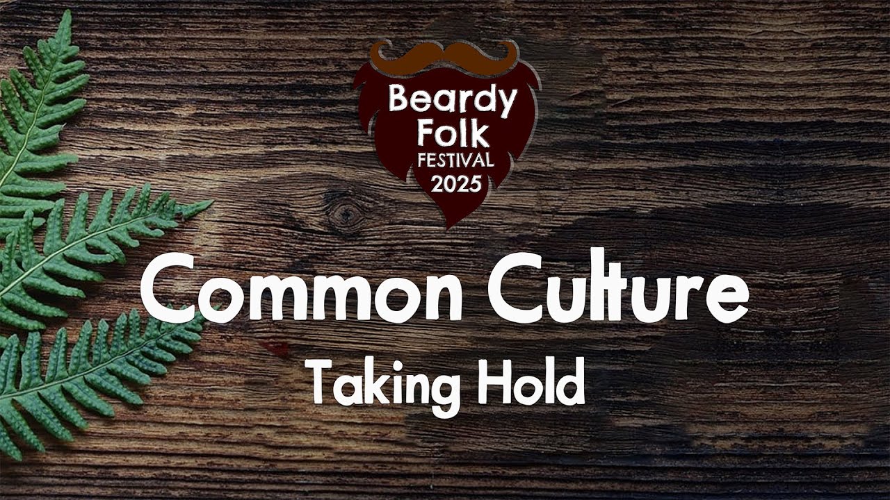Common Culture : Taking Hold (Live At Beardy Folk Festival)