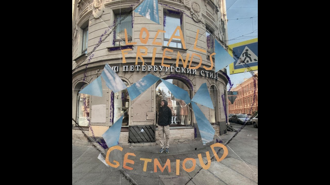 Local Friends w/ GETMIOUD