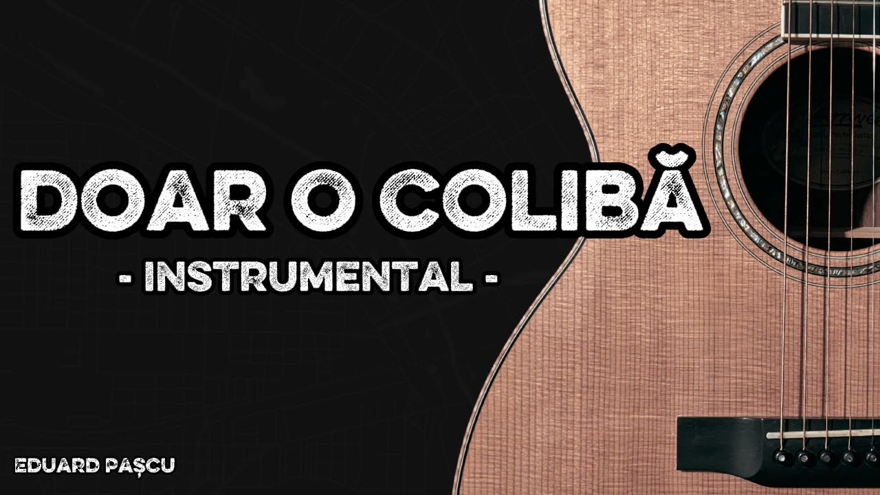 Doar o colibă - Instrumental Chitară | Eduard Pașcu