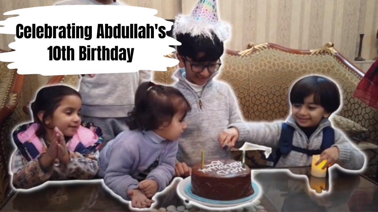 Celebrating Abdullah's 10th Birthday | Munir Ahmad Vlog 2