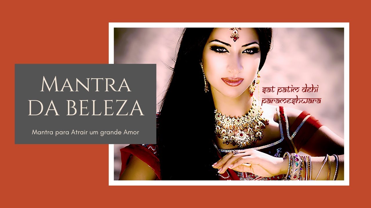 Mantra da Beleza e Sedução - Para atrair um grande amor