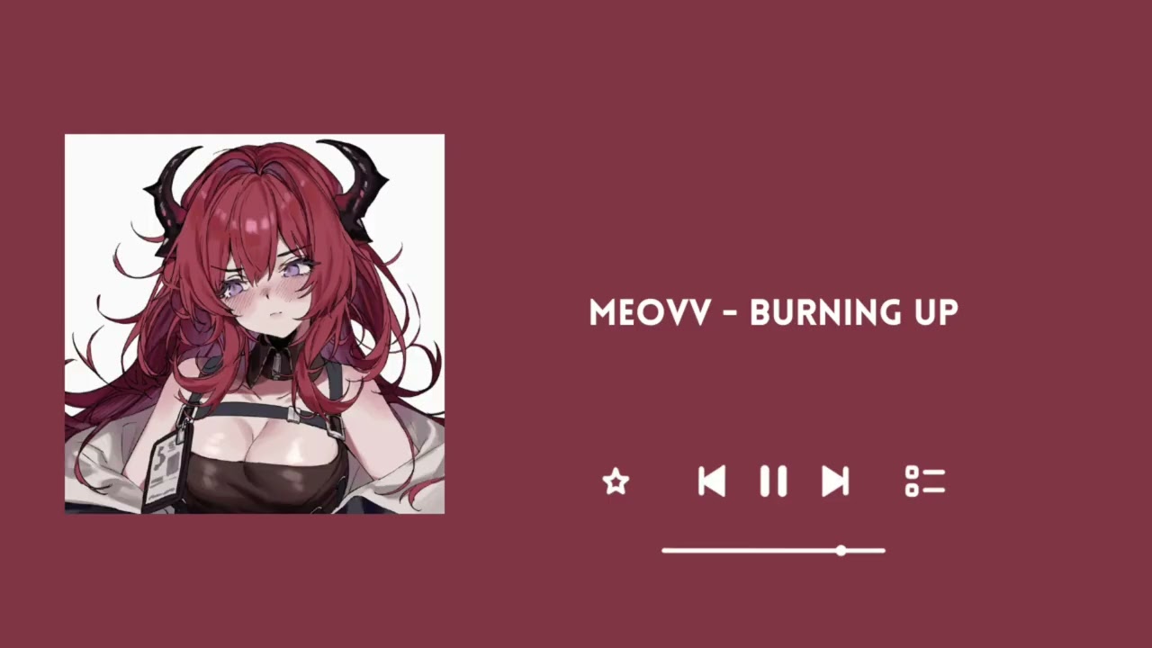 MEOVV - BURNING UP Slowed/Reverb