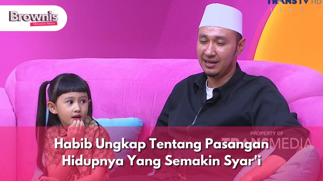 Habib Ungkap Tentang Pasangan Hidupnya Yang Semakin Syar'i - BROWNIS (12/11/24) P1