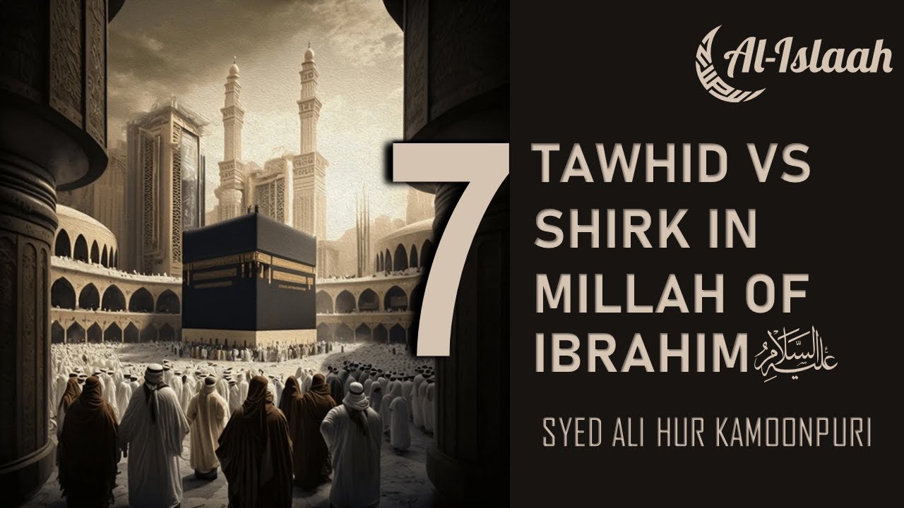 Tawheed vs. Shirk in the Millah of Ibrahim (as) | The Core Quranic Vision