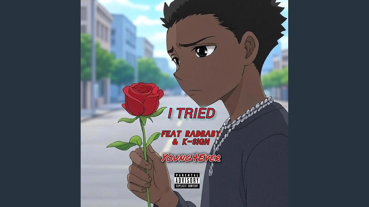 I TRIED (feat. RadBaby & K-$ign)