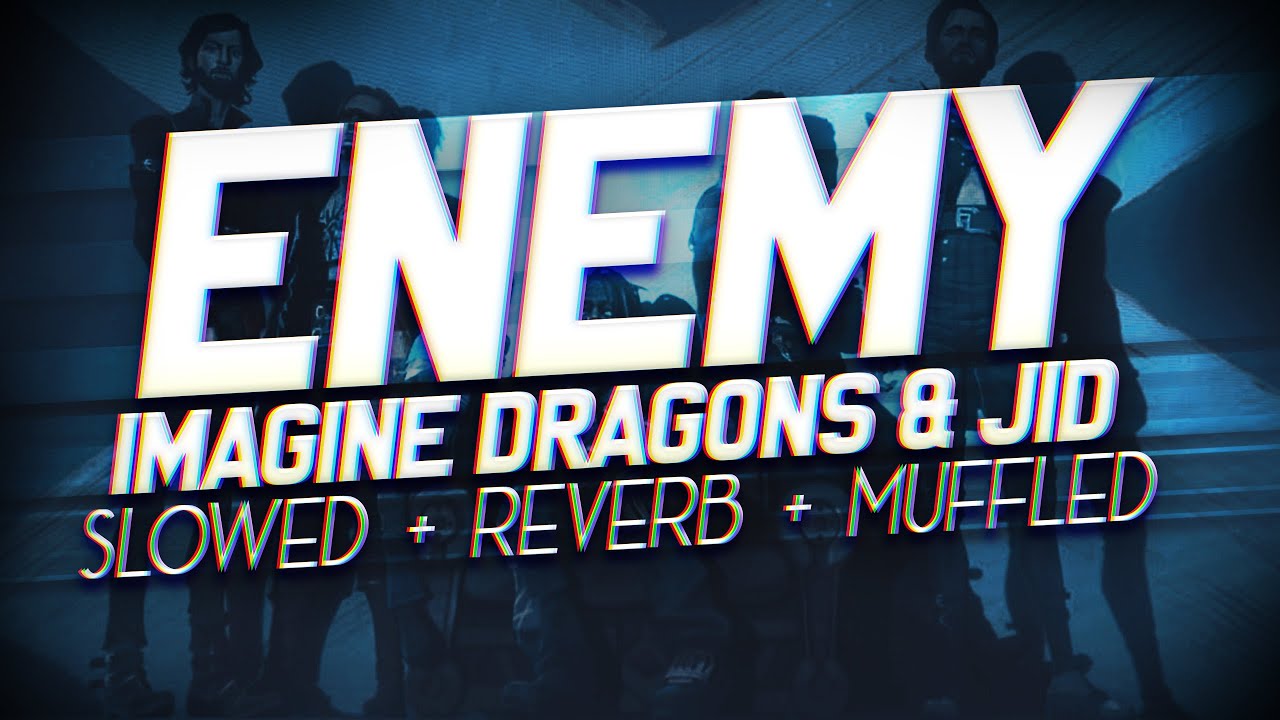 Imagine Dragons i JID - Enemy // Slowed + reverb + muffled LYRICS