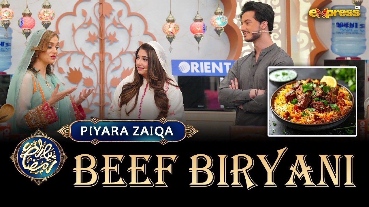 Piyara Zaiqa Full | Beef Biryani | Ramzan Day 23 | Javeria Saud | Express TV