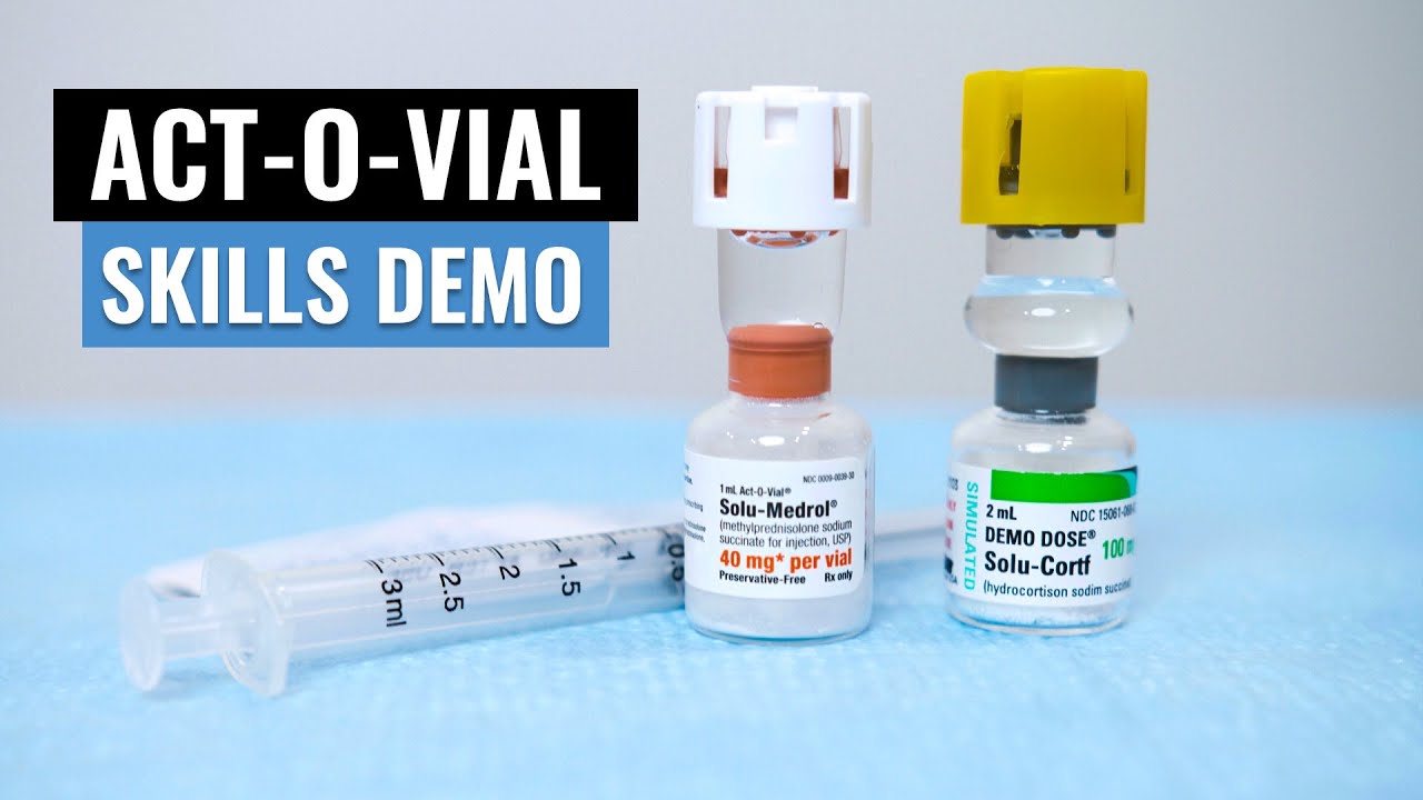 How to Activate and use an ACT-O-VIAL (SOLU-CORTEF or SOLUMEDROL)