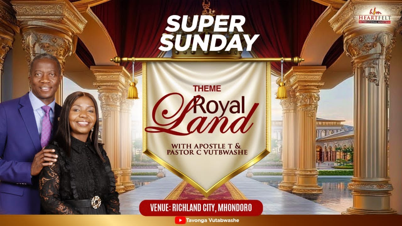 Royal Land Sunday | Super Sunday   | With  Apostle T Vutabwashe