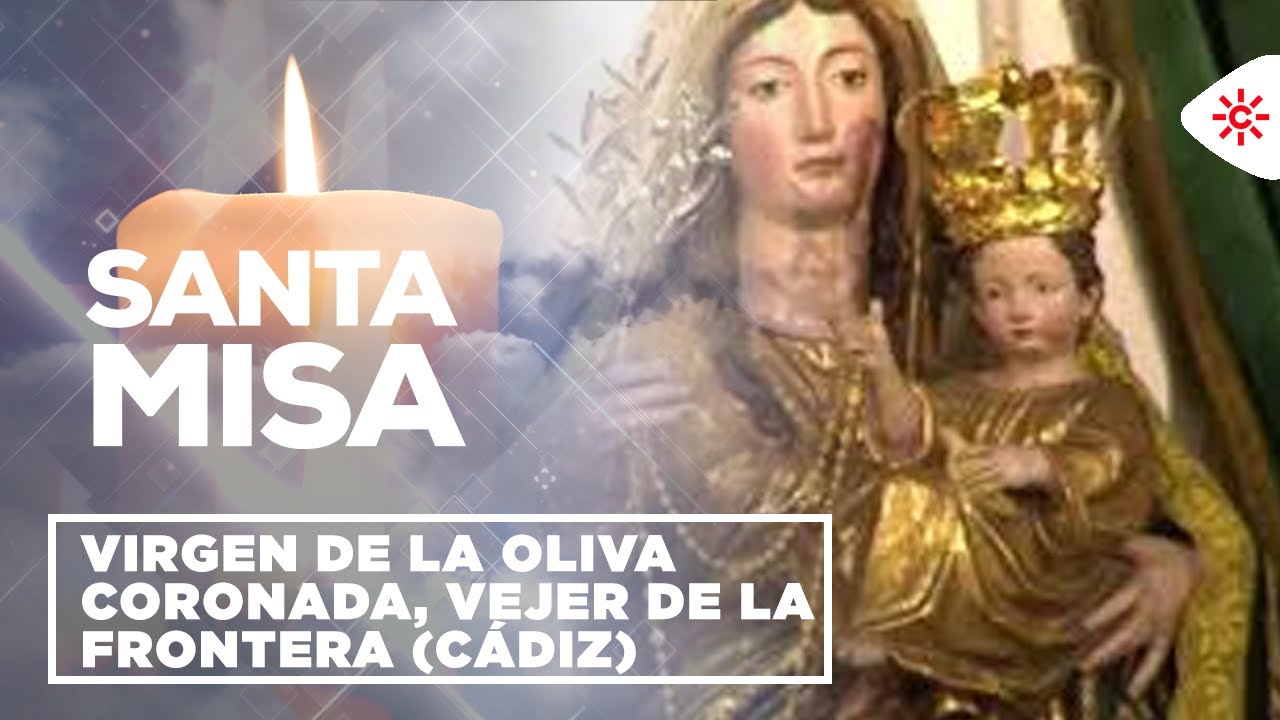 Santa Misa | Virgen de la Oliva Coronada, Vejer de la Frontera (Cádiz)