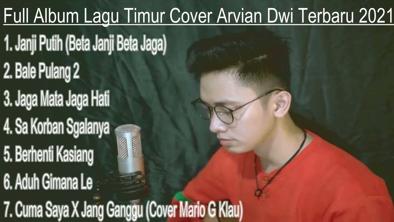 FULL ALBUM - LAGU TIMUR -COVER ARVIAN DWI PANGESTU - TERBARU 2021 (Viral Tiktok)