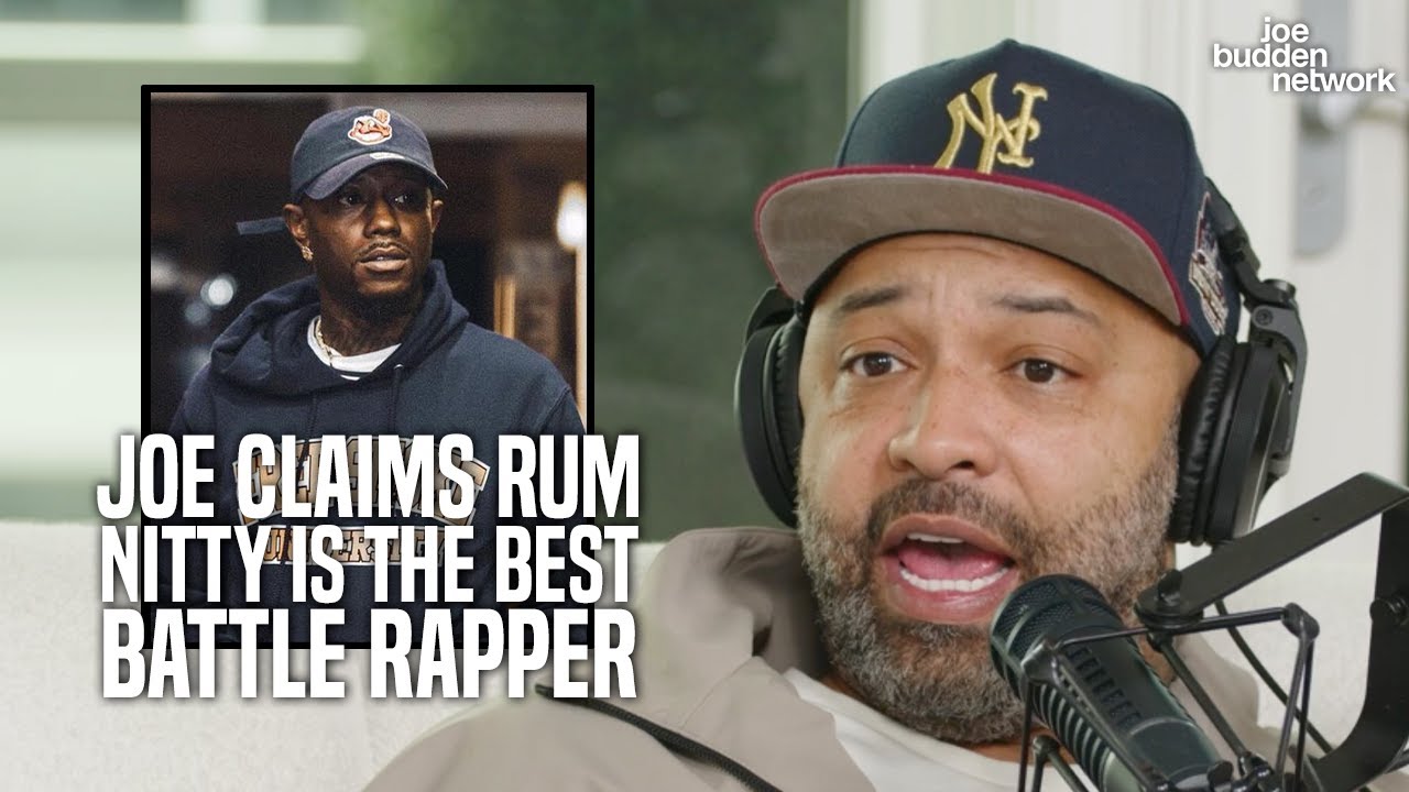 Joe Claims Rum Nitty Is the Best Battle Rapper