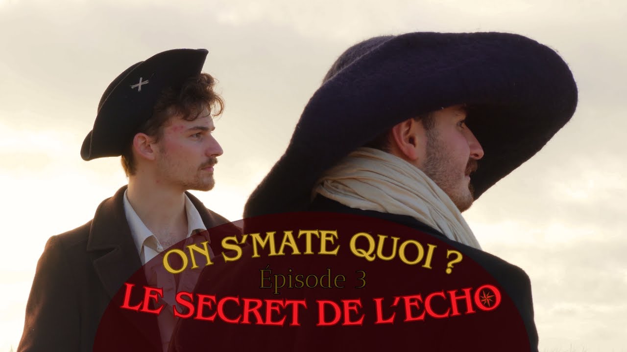 ON S'MATE QUOI ? #3 - Le Secret de l'Echo