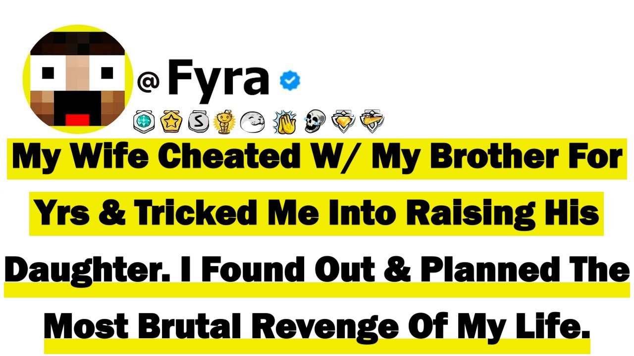 My Wife Cheated With My Brother For Yrs & Tricked Me Into Raising His Daughter. I Found Out & Planne