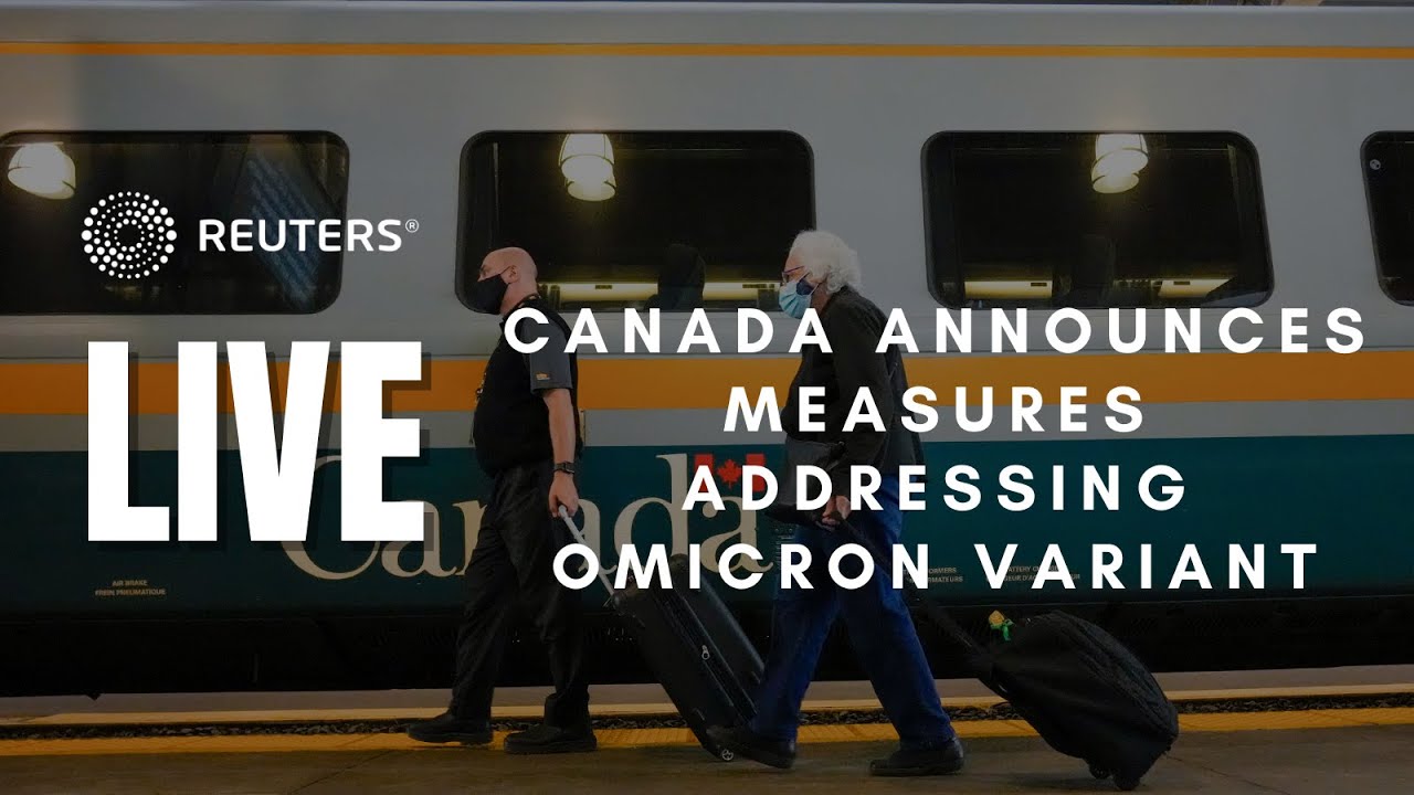 LIVE: Canada announces measures to address Omicron variant