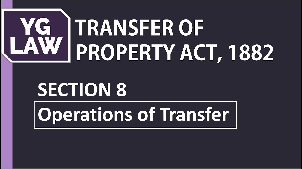 Section 8 of TPA - Operations of Transfer - YG LAW