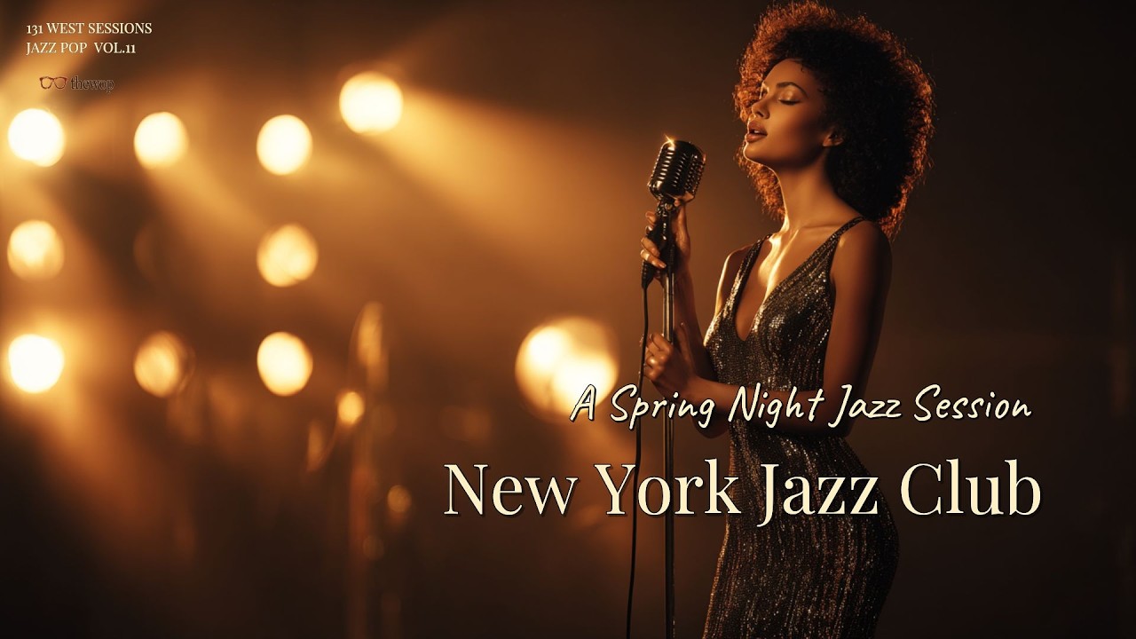 New York Jazz Club — A Spring Night Jazz Session | 131 WEST SESSIONS Vol.11