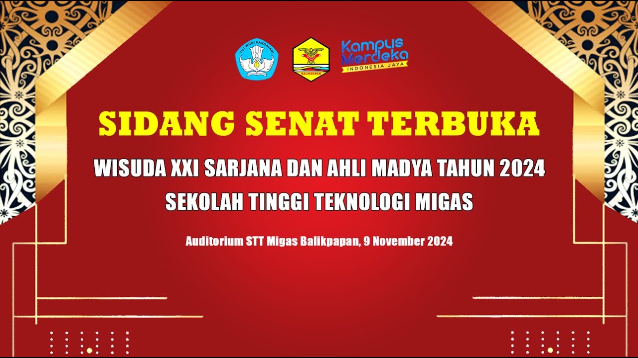 WISUDA XXI SARJANA DAN AHLI MADYA TAHUN 2024 SEKOLAH TINGGI TEKNOLOGI MIGAS