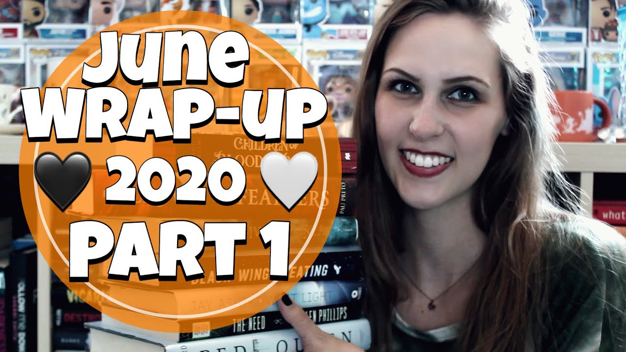 JUNE WRAP-UP 2020 | PART 1
