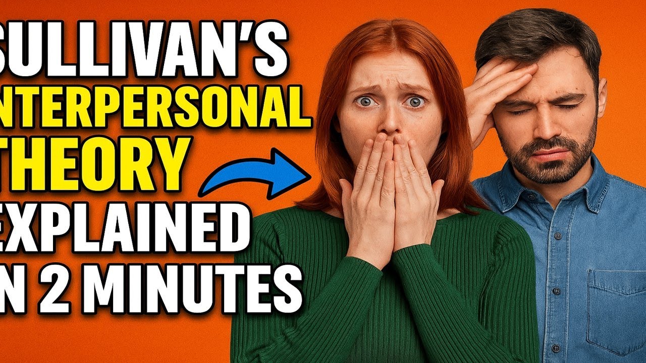 Sullivan&rsquo;s Interpersonal Theory EXPLAINED in 2 Minutes &ndash; Psychology You&rsquo;ll Never Forget!