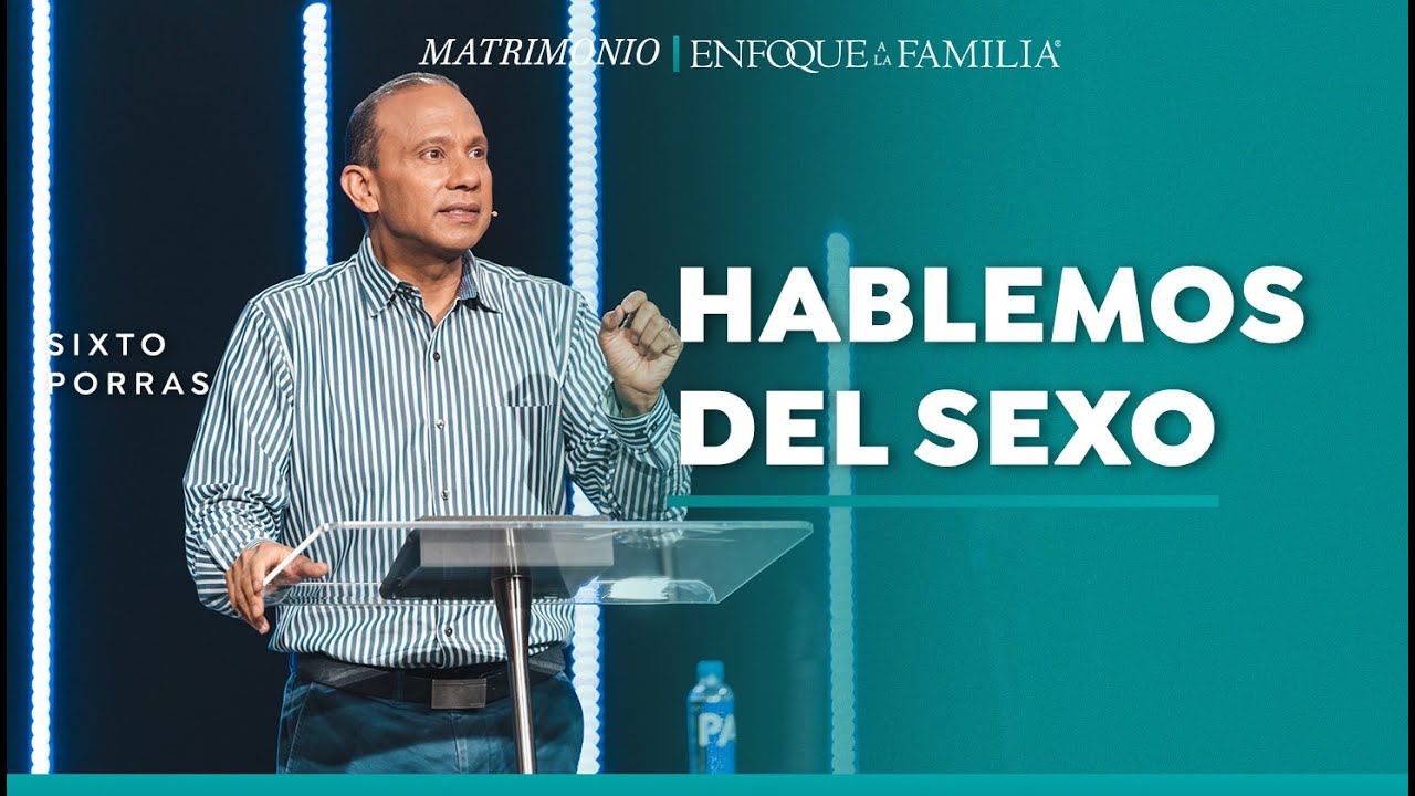 Hablemos del Sexo //  Sixto Porras