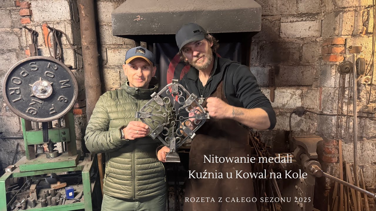 Kuźnia u Kowal na Kole i nitowanie medali - sezon 2025 #Vlog 289