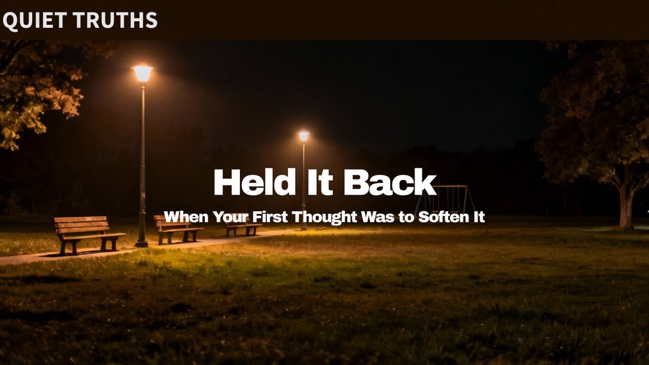 Your First Thought Was to Soften It – Held It Back