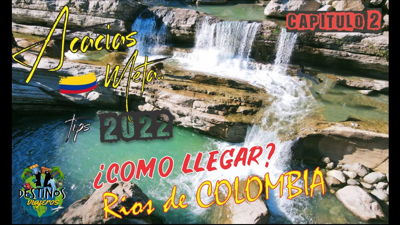 Los Mejores RIOS Acacias - META  la CHORRERA CAPUITULO #2 como Llegar precios viajando por COLOMBIA