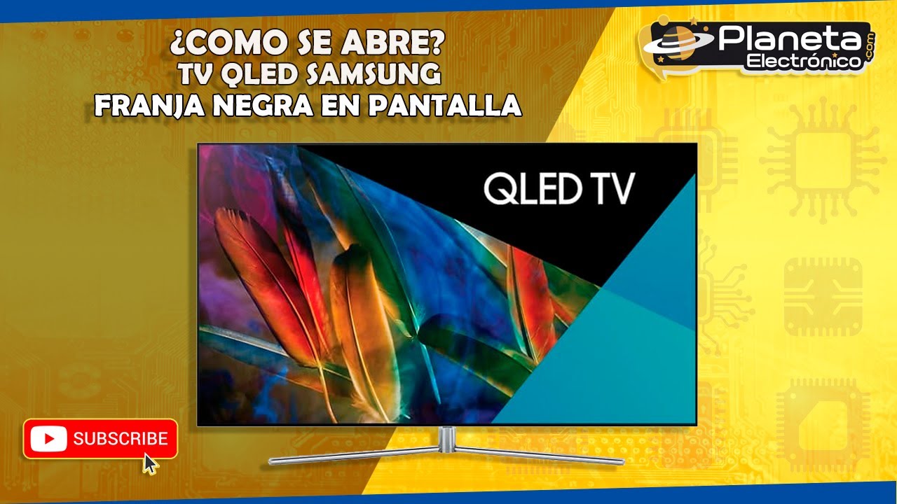 Como se abre TV QLED Samsung con fallo de imagen inferior aparece franja negra