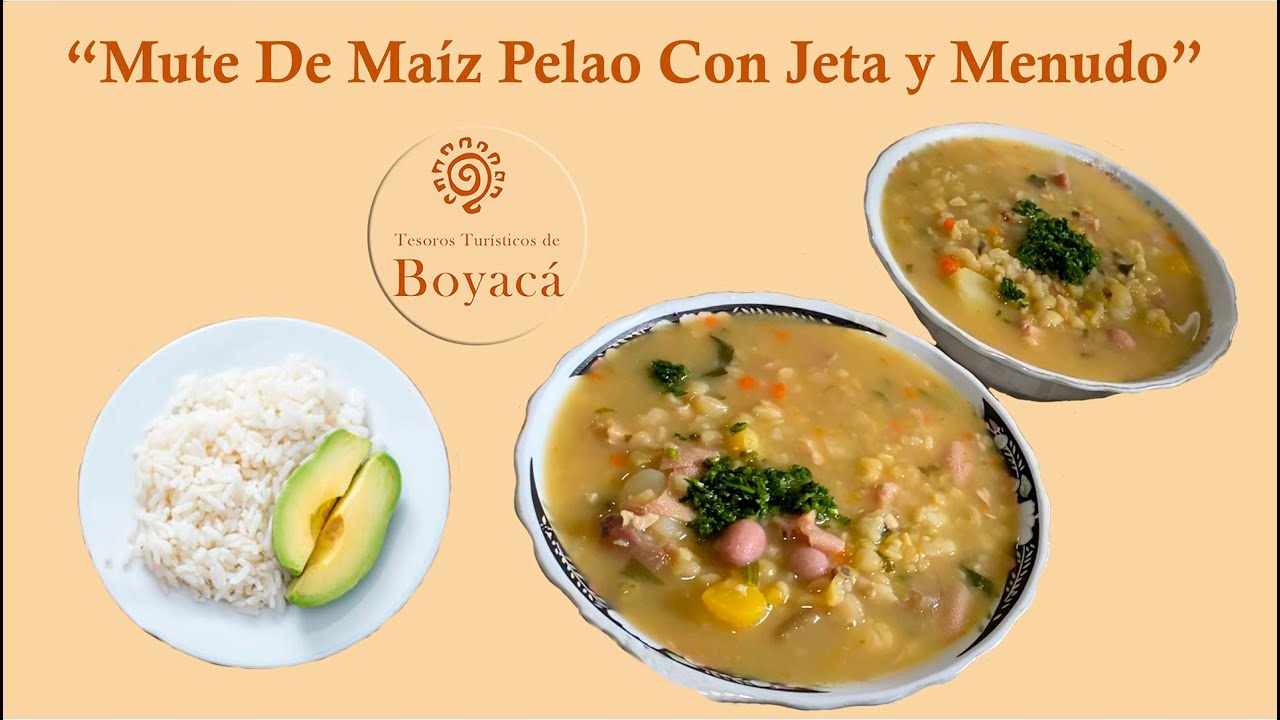 Cocina Tradicional De Boyacá - El Mute De Maíz Pelado Con Jeta y Menudo