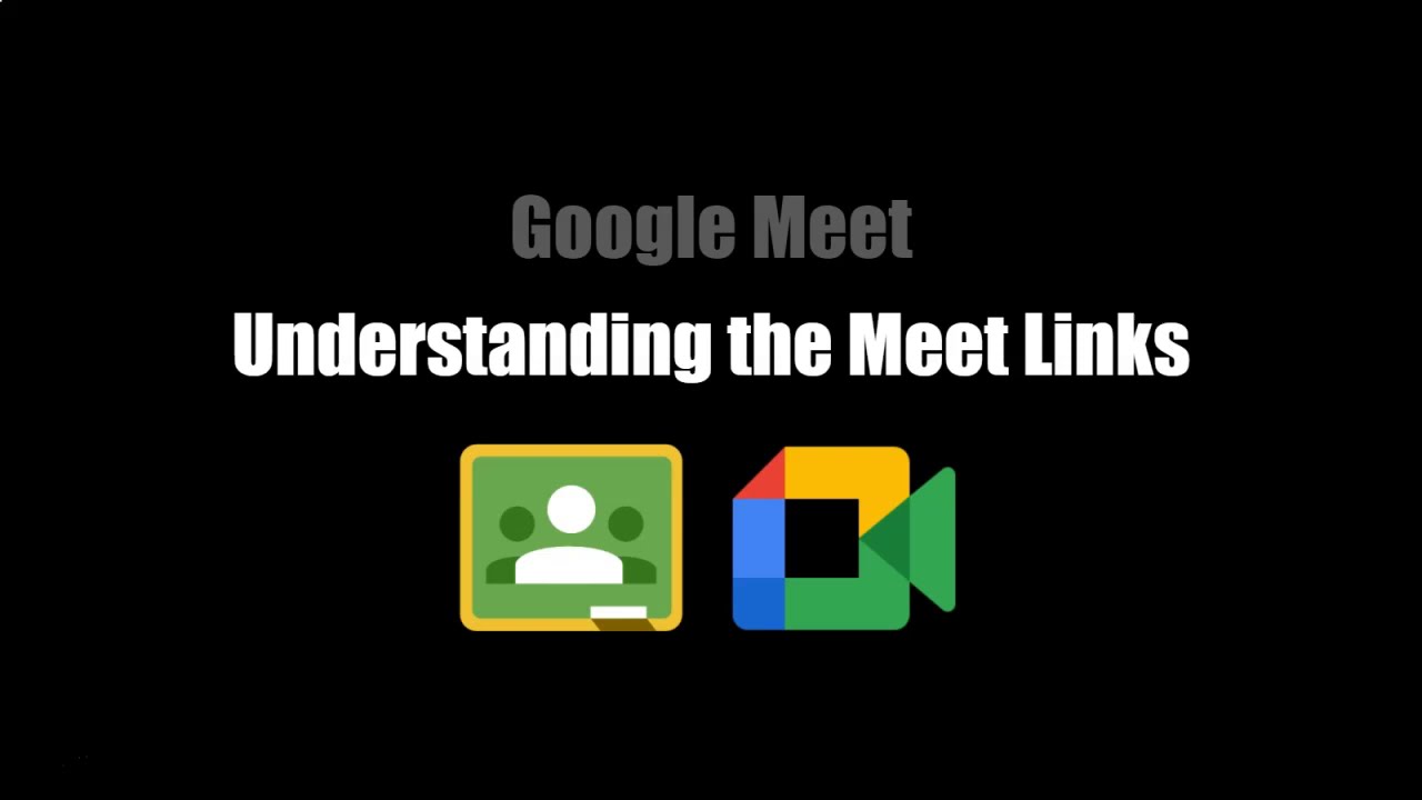 Google Meet: Understanding Meet Links