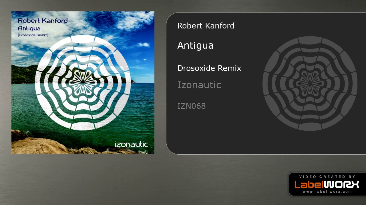 Robert Kanford - Antigua (Drosoxide Remix)