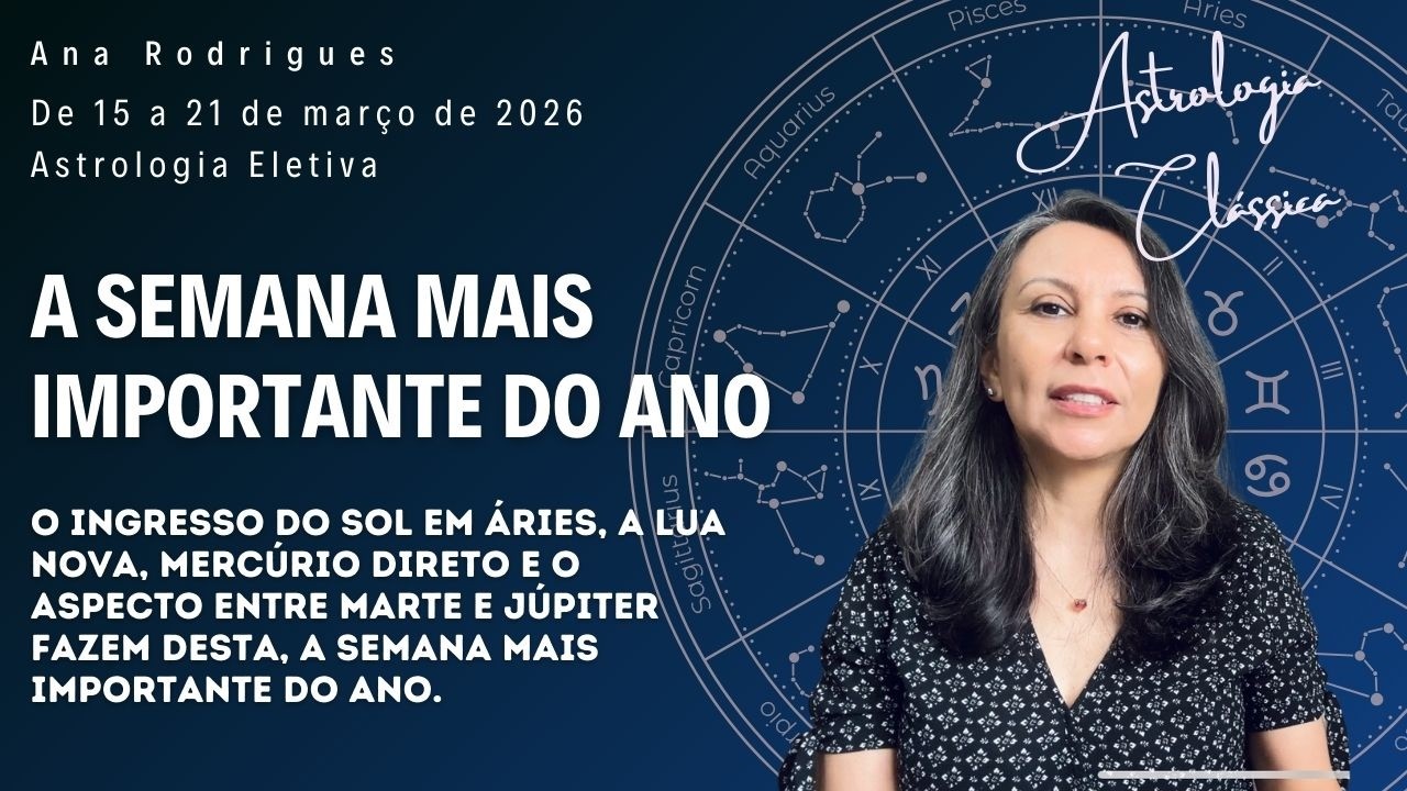 Início do Ano Astrológico, Lua Nova, Mercúrio Direto. Semana mais importante do ano! De 15 a 21/3/26
